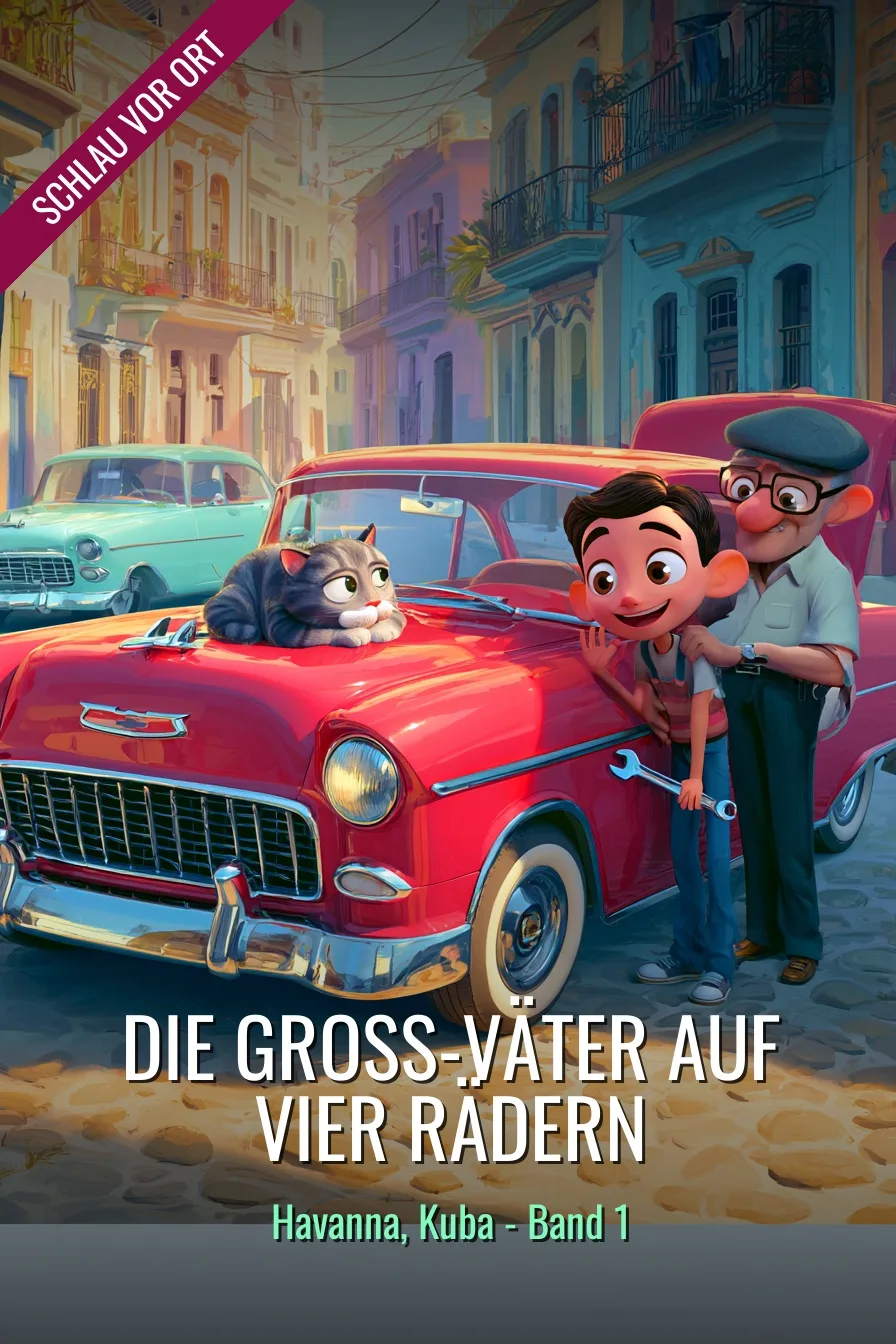 Buchcover: Die Groß-Väter auf vier Rädern – Kinderbuch über Havanna