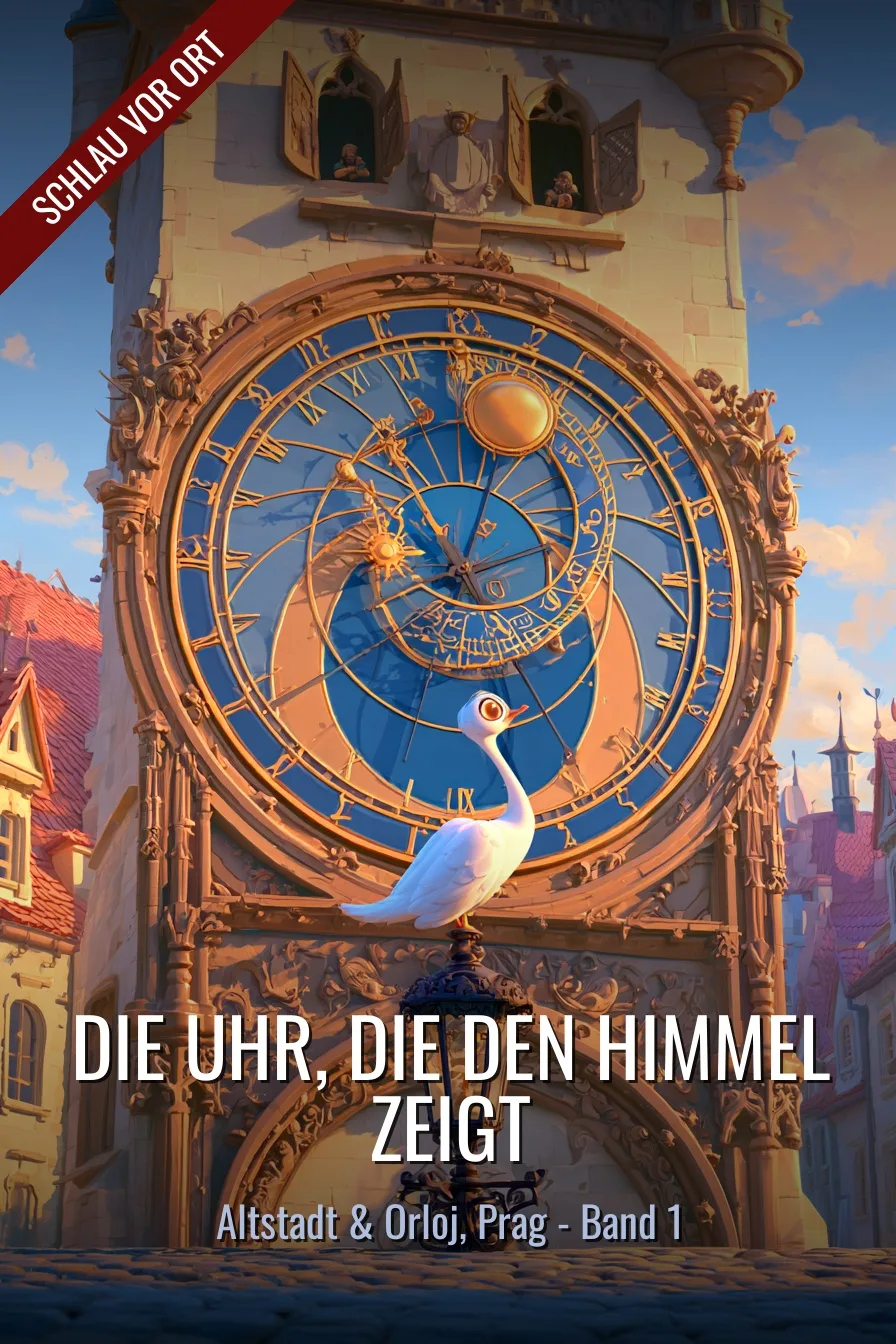 Buchcover: Die Uhr, die den Himmel zeigt – Kinderbuch über Altstadt und Orloj
